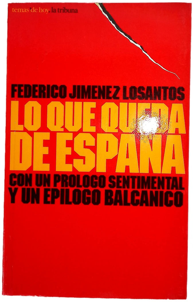 Lo que queda de España con un prólogo sentimental y un epílogo balcánico
