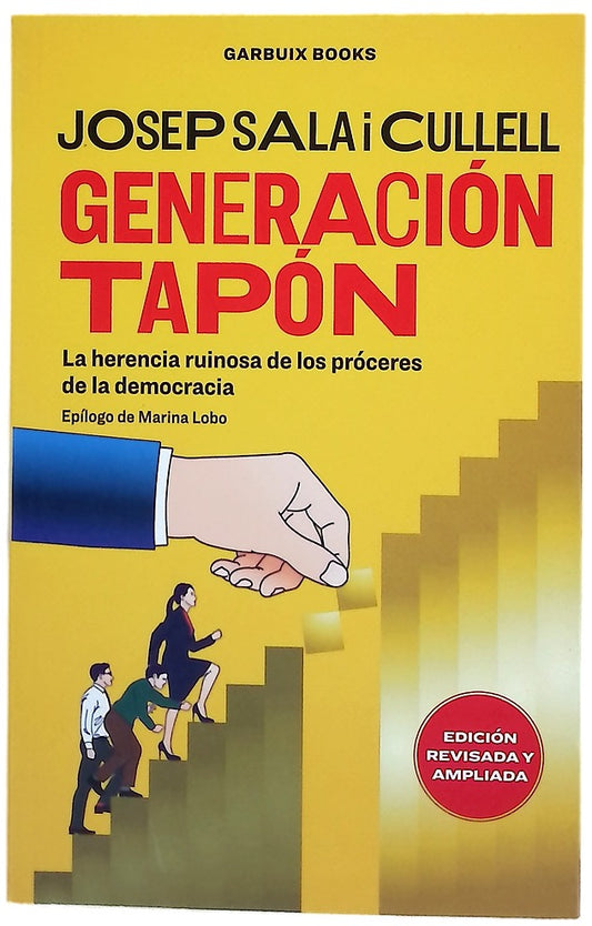 Generación tapón : la herencia ruinosa de los próceres de la democracia