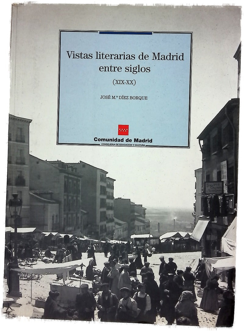 Vistas literarias de Madrid entre siglos (XIX-XX)