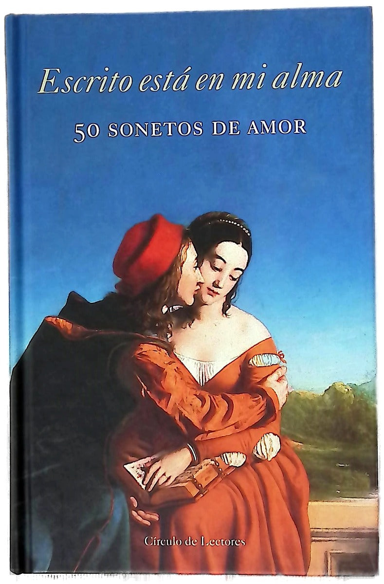 Escrito está en mi alma 50 sonetos de amor