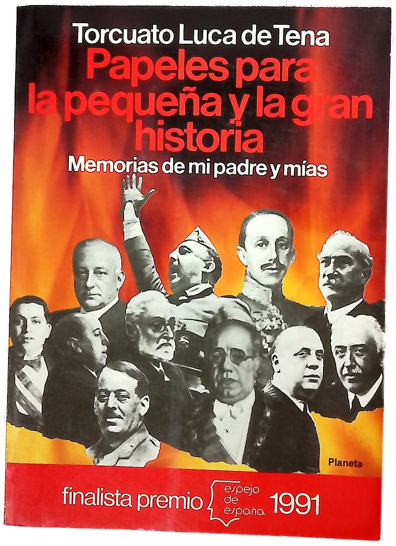 Papeles para la pequeña y la gran historia memorias de mi padre y mías