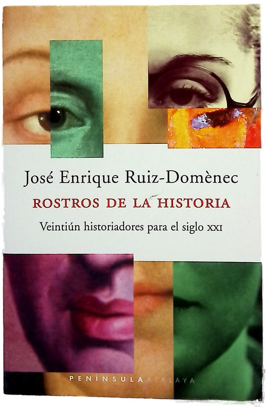 Rostros de la historia veintiún historiadores para el siglo XXI