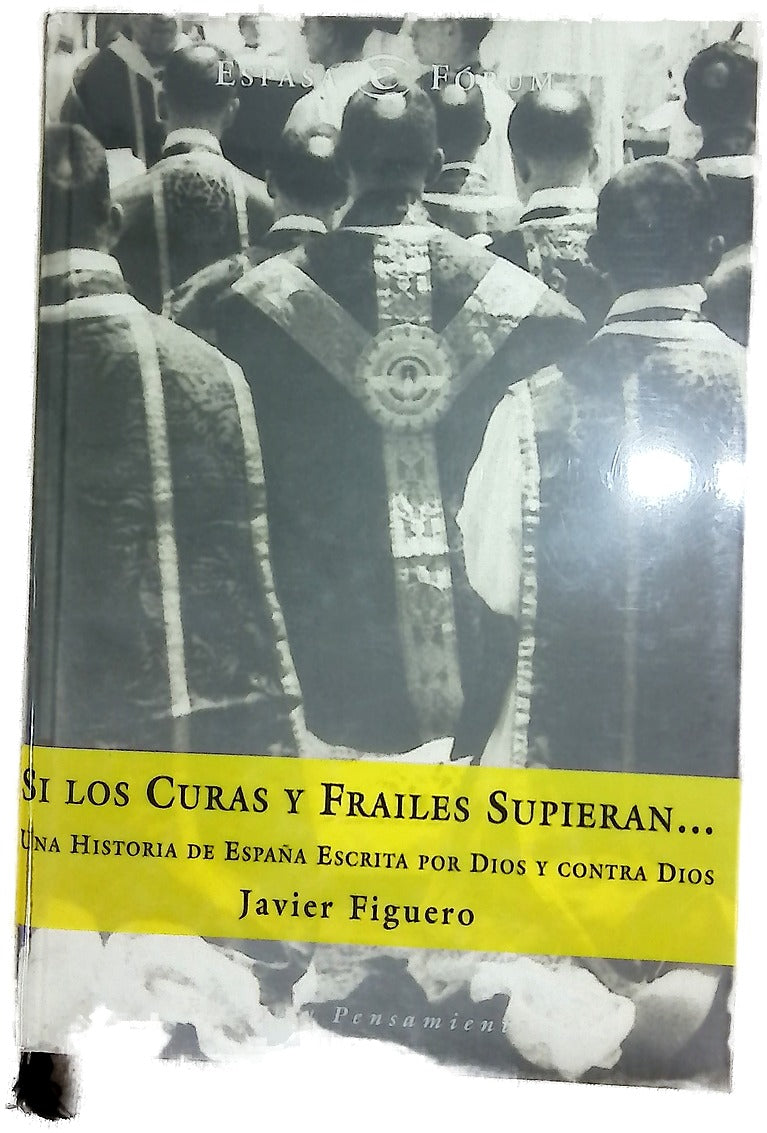 Si los curas y frailes supieran-- una historia de España escrita por Dios y contra Dios