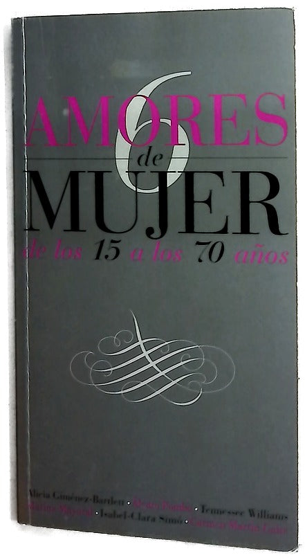 Seis amores de mujer (de los 15 a los 70)