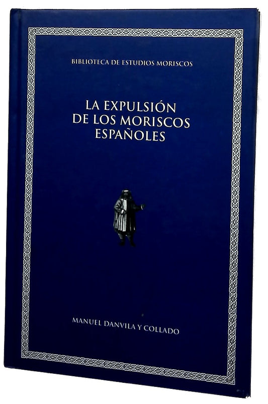 La expulsión de los moriscos españoles conferencias pronunciadas en el Ateneo de Madrid