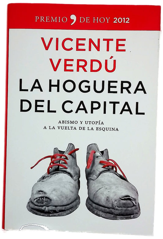 La hoguera del capital : abismo y utopía a la vuelta de la esquina