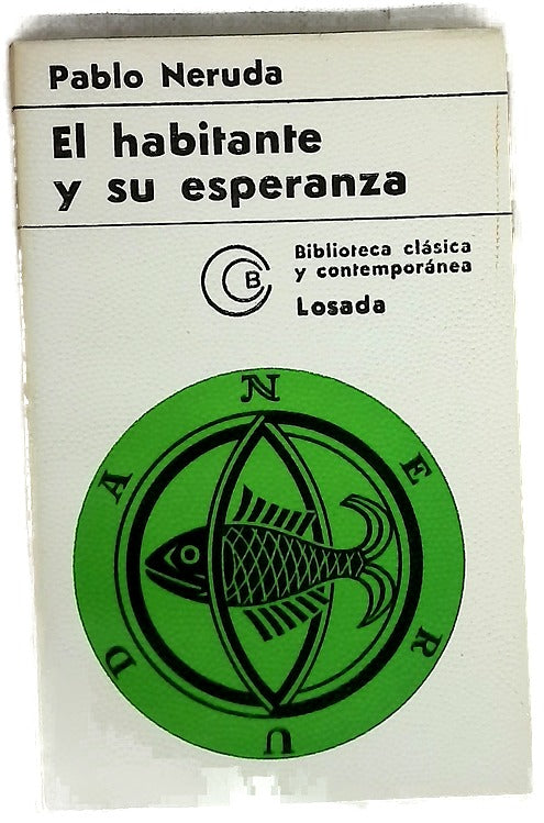 El habitante y su esperanza El hondero entusiasta ; Tentativa del hombre infinito ; Anillos