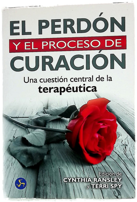 El perdón y el proceso de curación una cuestión terapéutica fundamental