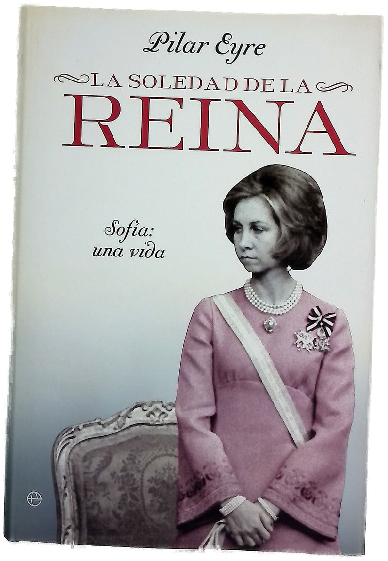 La soledad de la reina: Sofía, una vida 