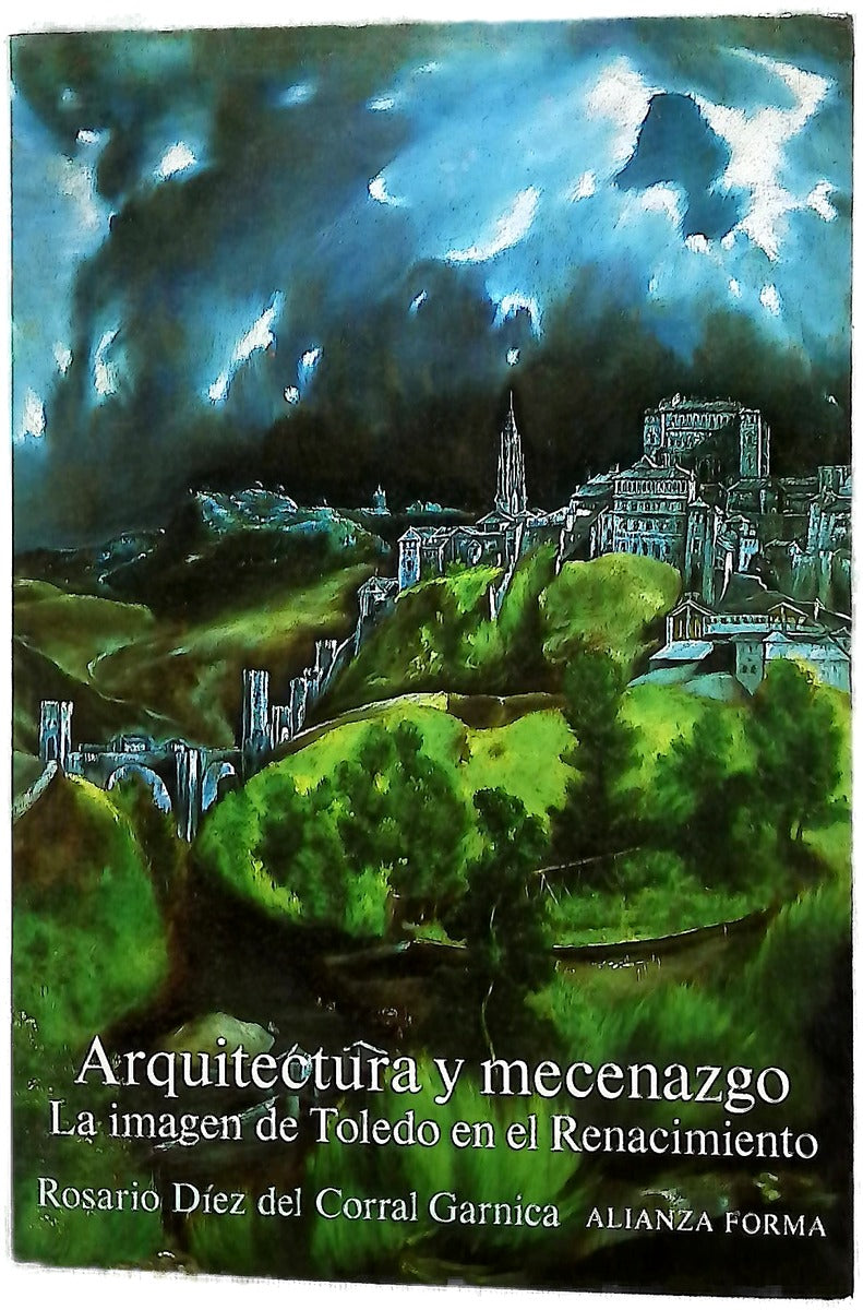 Arquitectura y mecenazgo la imagen de Toledo en el renacimiento