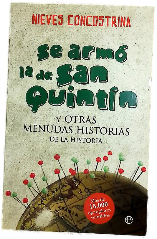 Se armó la de San Quintín : y otras menudas historias de la historia