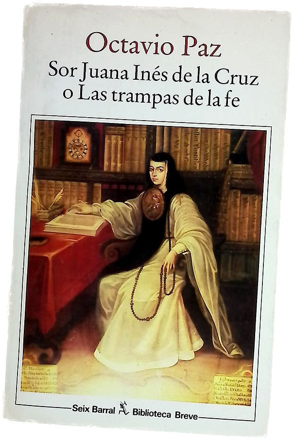 Sor Juana Inés de la Cruz o Las trampas de la fe