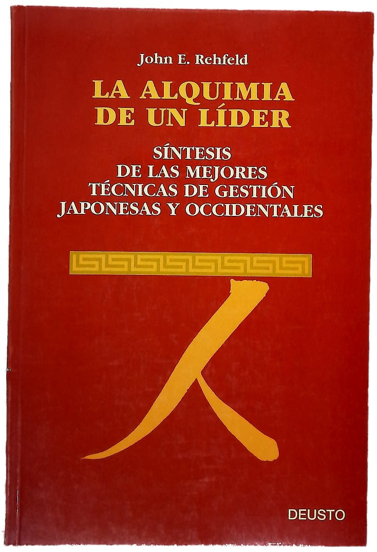 La alquimia de un líder : síntesis de las mejores técnicas de gestión japonesas y occidentales