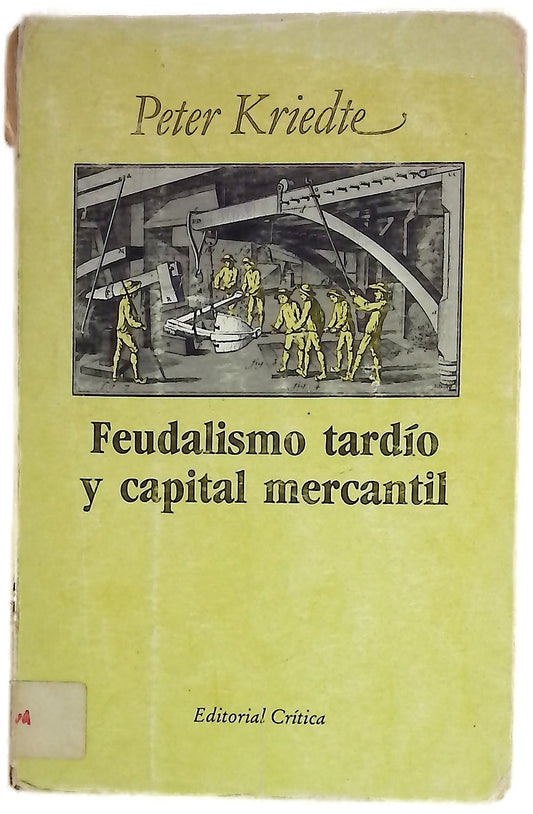 Feudalismo tardío y capital mercantil líneas maestras de la historia económica europea desde el siglo XVI hasta finales del XVIII