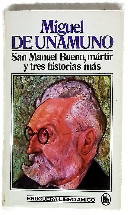 San Manuel Bueno, mártir y tres historias más
