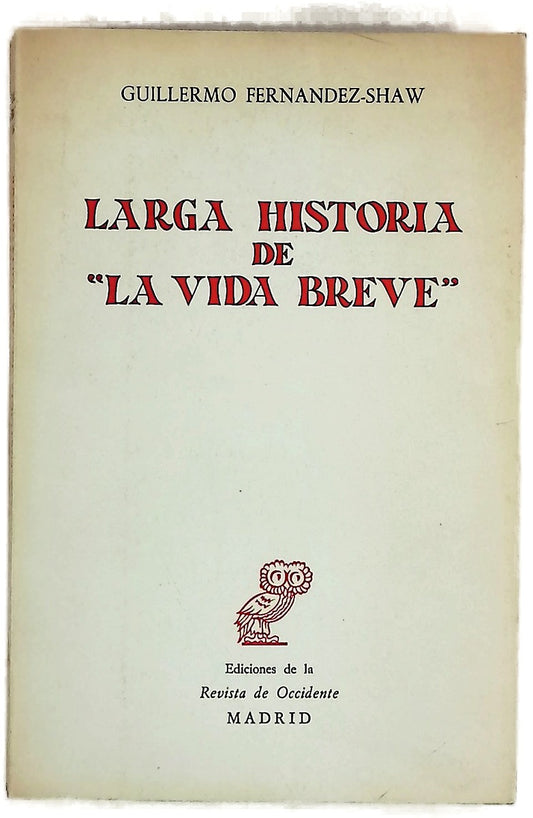 Larga historia de "La vida breve" Con un epistolario inédito de Manuel de Falla y el texto completo de la ópera