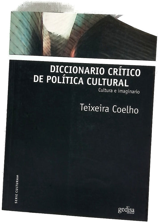 Diccionario crítico de política cultural cultura e imaginario