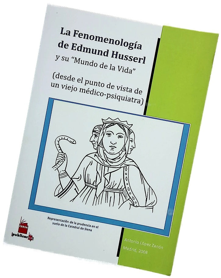 La fenomenología de Edmund Husserl y su "mundo de la vida" (desde el punto de vista de un viejo médico-psoquiatra)