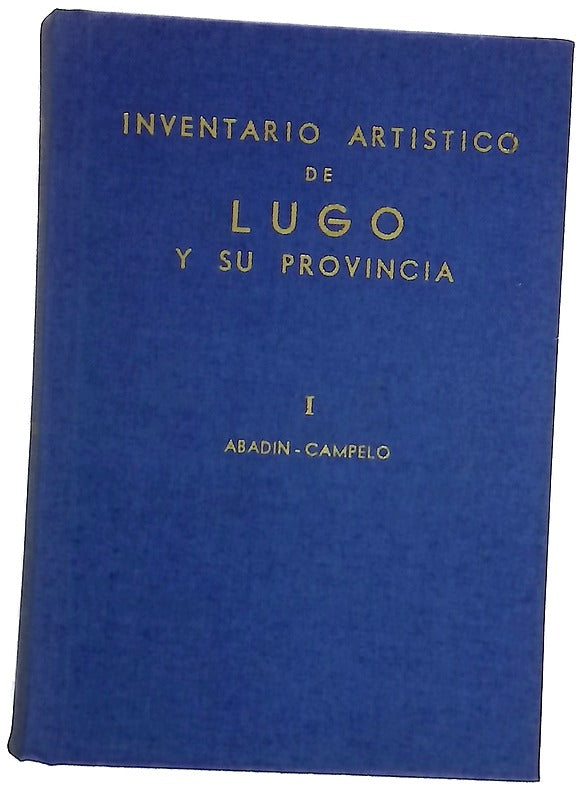 Inventario artístico de Lugo y su provincia I
