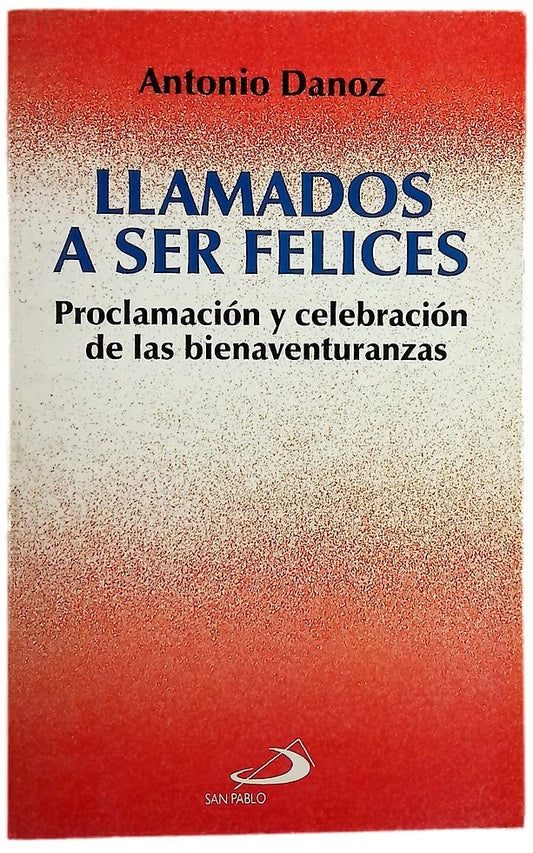 Llamados a ser felices proclamación y celebración de las bienaventuranzas