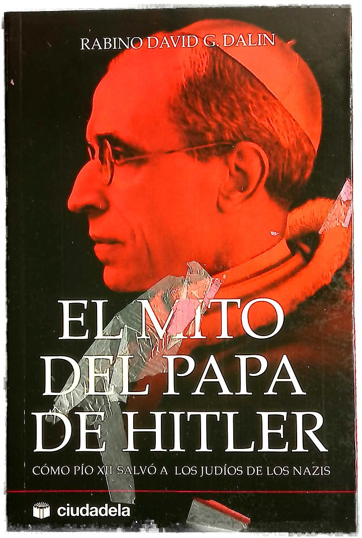 El mito del Papa de Hitler cómo Pío XII salvó a los judíos de los nazis