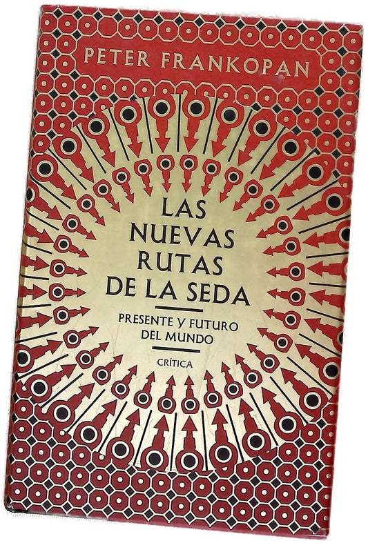 Las nuevas rutas de la seda : presente y futuro del mundo