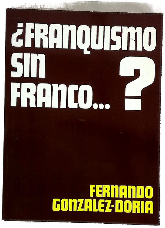 ¿Franquismo sin Franco...?