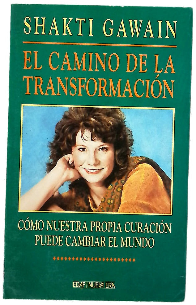El camino de la transformación cómo nuestra propia curación puede cambiar el mundo