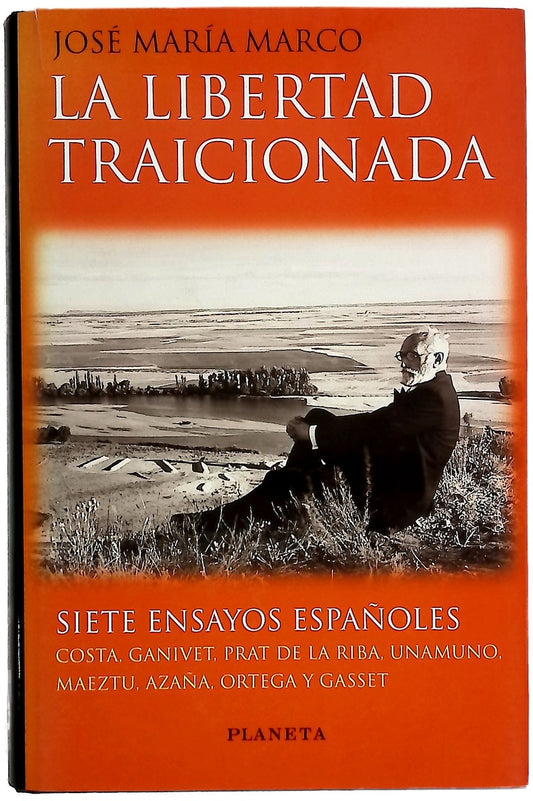 La libertad traicionada siete ensayos españoles