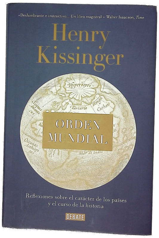Orden mundial : reflexiones sobre el carácter de las naciones y el curso de la historia
