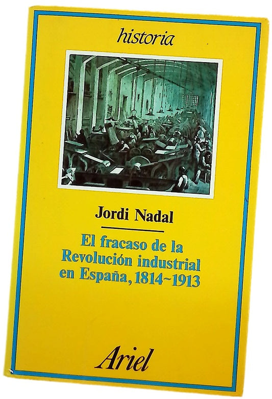 El fracaso de la revolución industrial en España 1814-1913