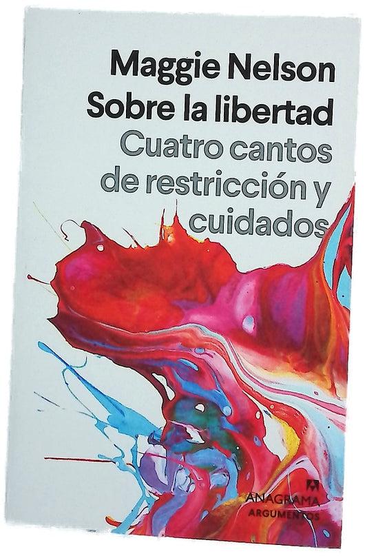 Sobre la libertad : cuatro cantos de restricción y cuidados