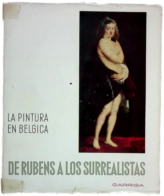 La pintura en Bélgica De Rubens a los surrealistas