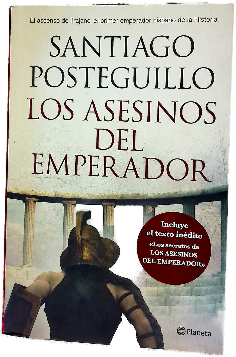 Los asesinos del emperador : el ascenso de Trajano, el primer emperador hispano de la Historia