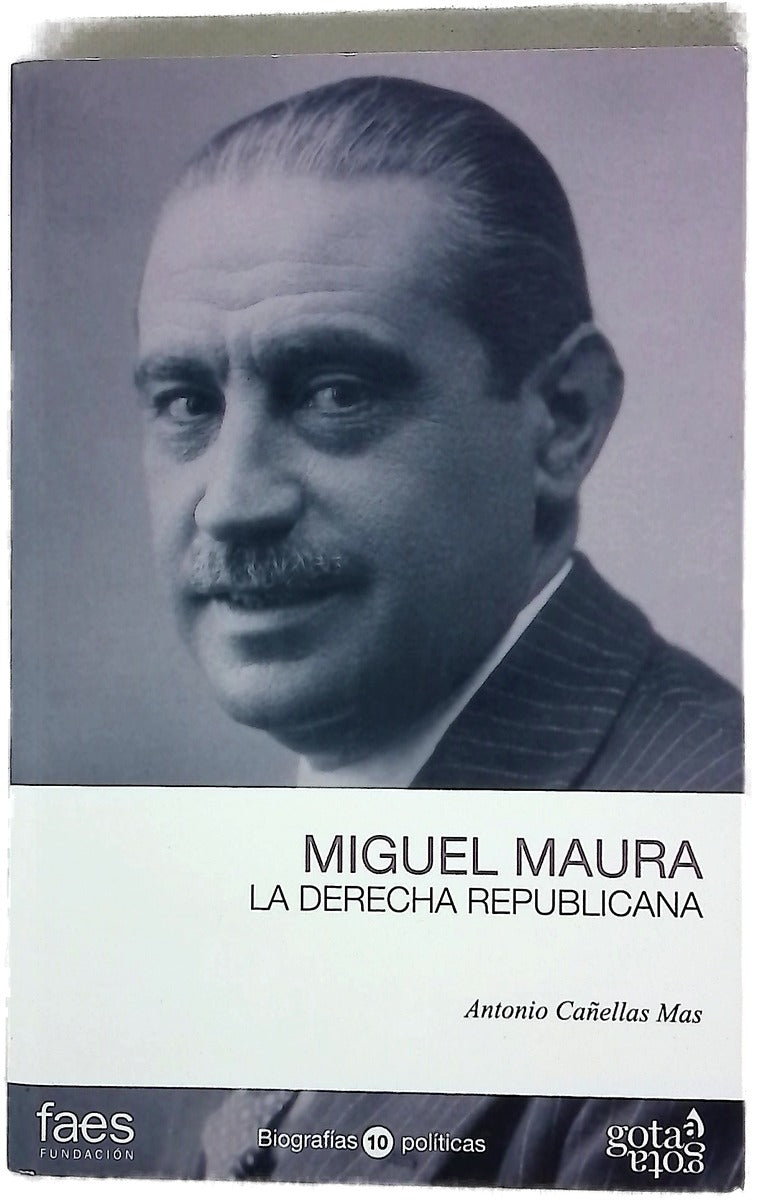 Miguel Maura : la derecha republicana