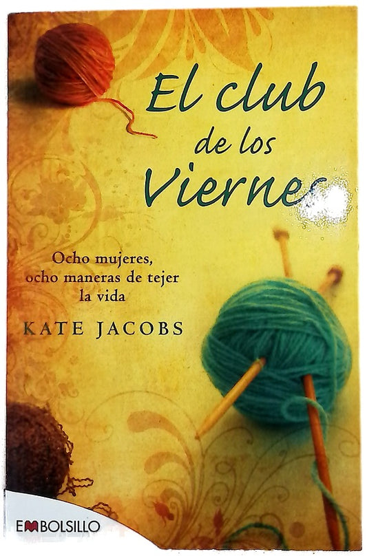 El club de los viernes ocho mujeres, ocho maneras de tejer la vida