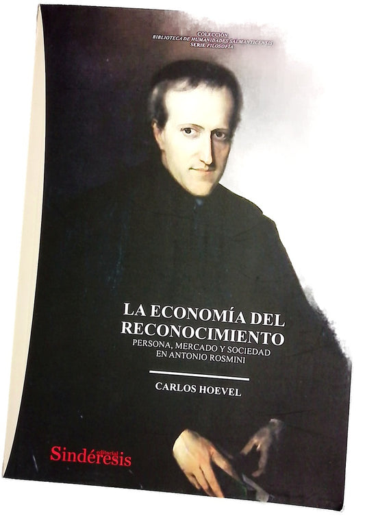La economía del reconocimiento : persona, mercado y sociedad en Antonio Rosmini