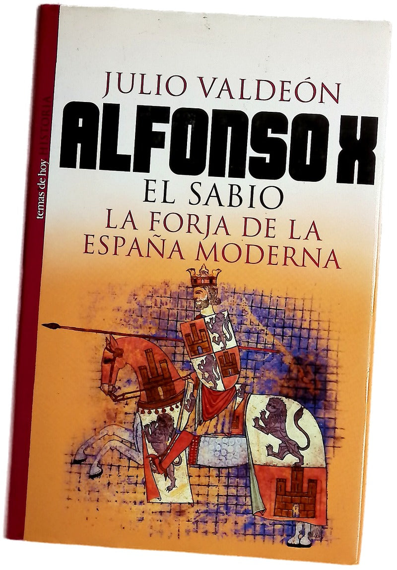 Alfonso X el Sabio la forja de la España moderna