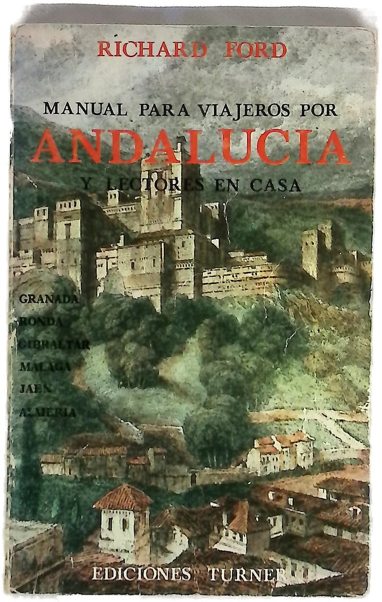 Manual para viajeros por Andalucía y lectores en casa