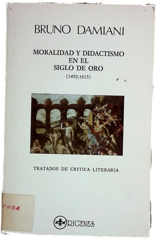 Moralidad y didactismo en el siglo de oro (1492-1615)