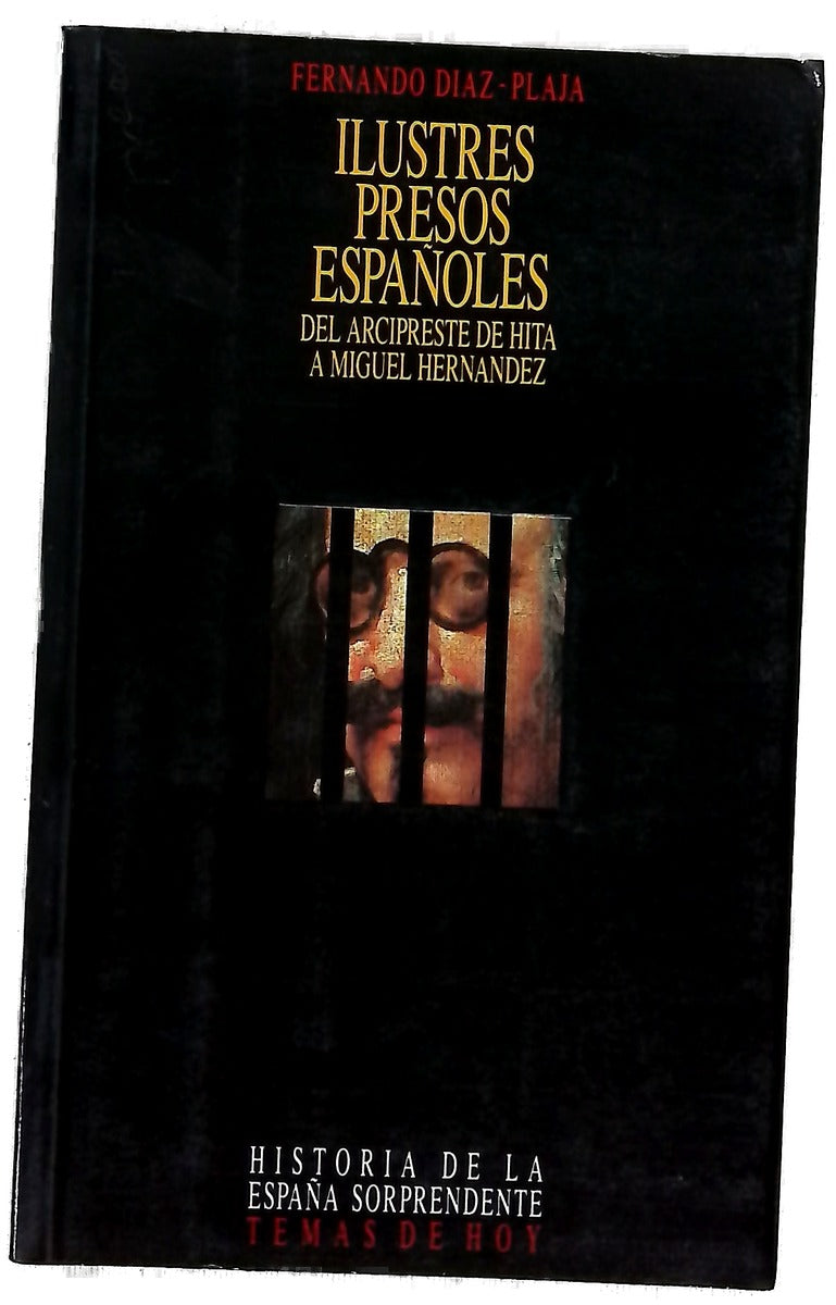 Ilustres presos españoles del Arcipreste de Hita a Miguel Hernández