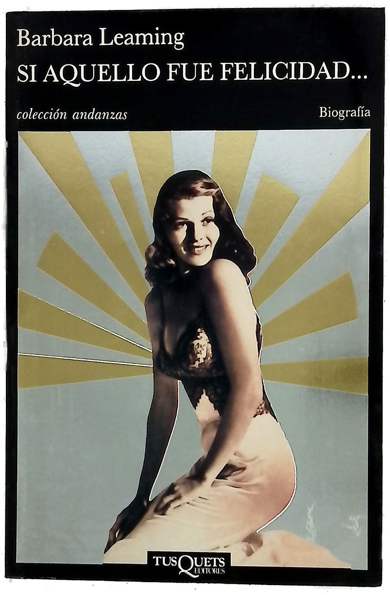 Si aquello fue felicidad... la vida de Rita Hayworth