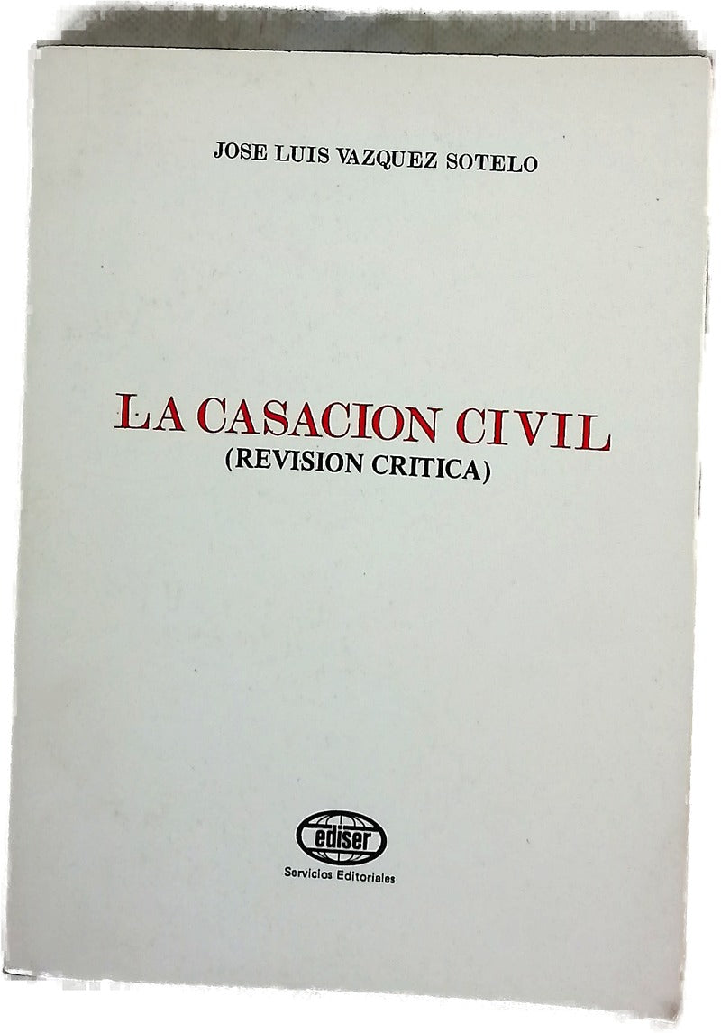 La casación civil (Revisión crítica)