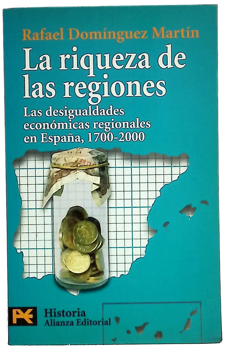 La riqueza de las regiones las desigualdades económicas regionales en España, 1700-2000
