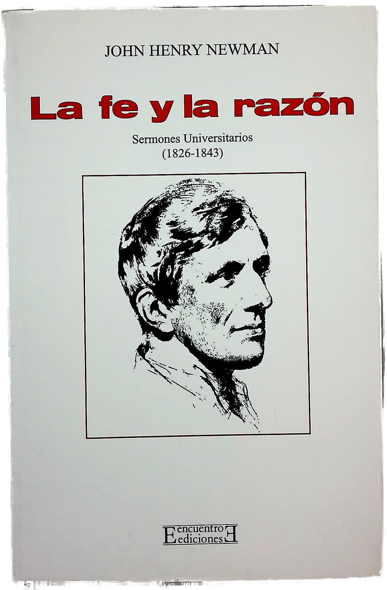 La fe y la razón quince sermones predicados ante la Universidad de Oxford (1826-1843)