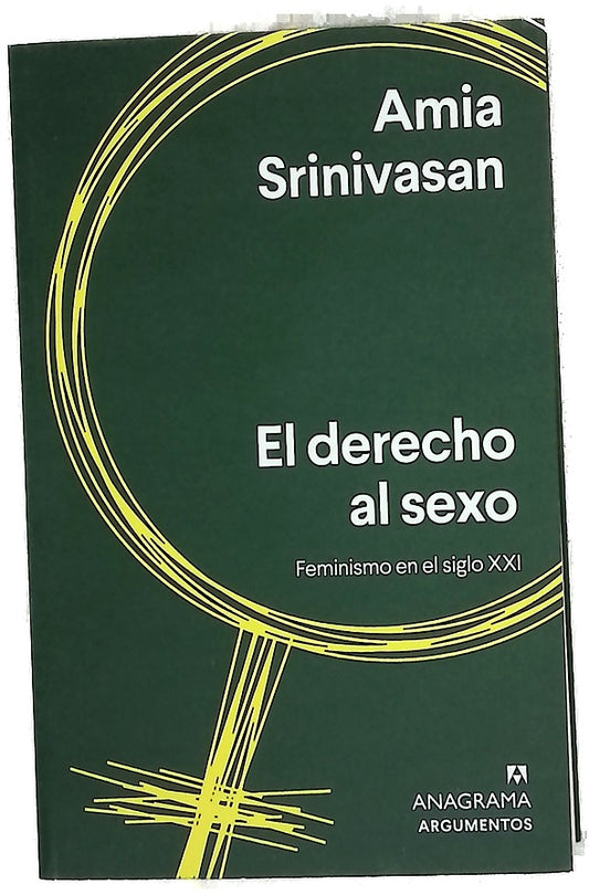 El derecho al sexo : feminismo para el siglo XXI