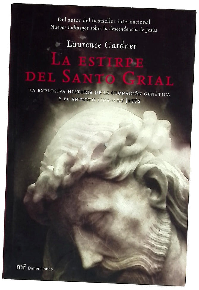 La estirpe del Santo Grial la explosiva historia de la clonación genética y el antiguo linaje de Jesús