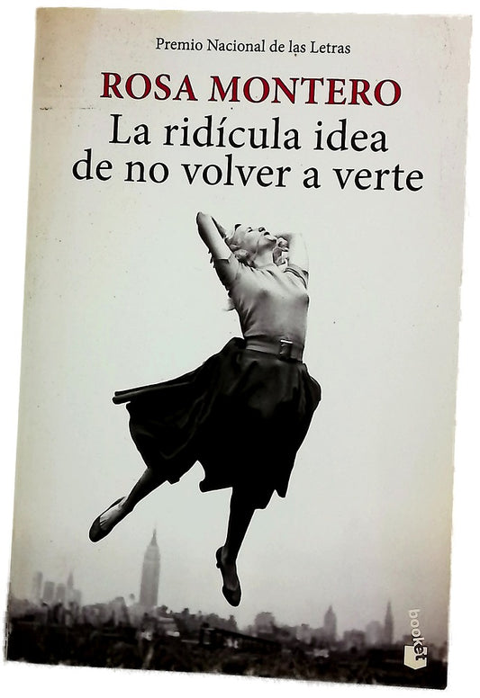 La ridícula idea de no volver a verte