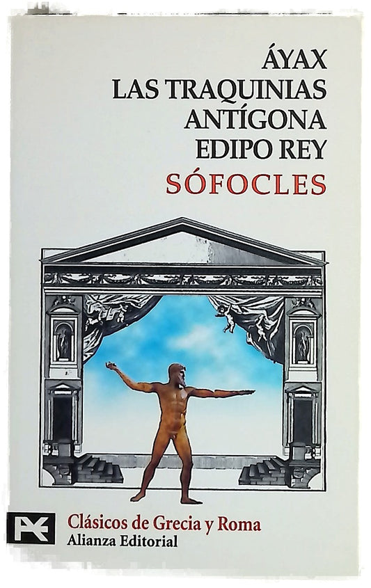 Áyax Las traquinias ; Antígona ; Edipo rey