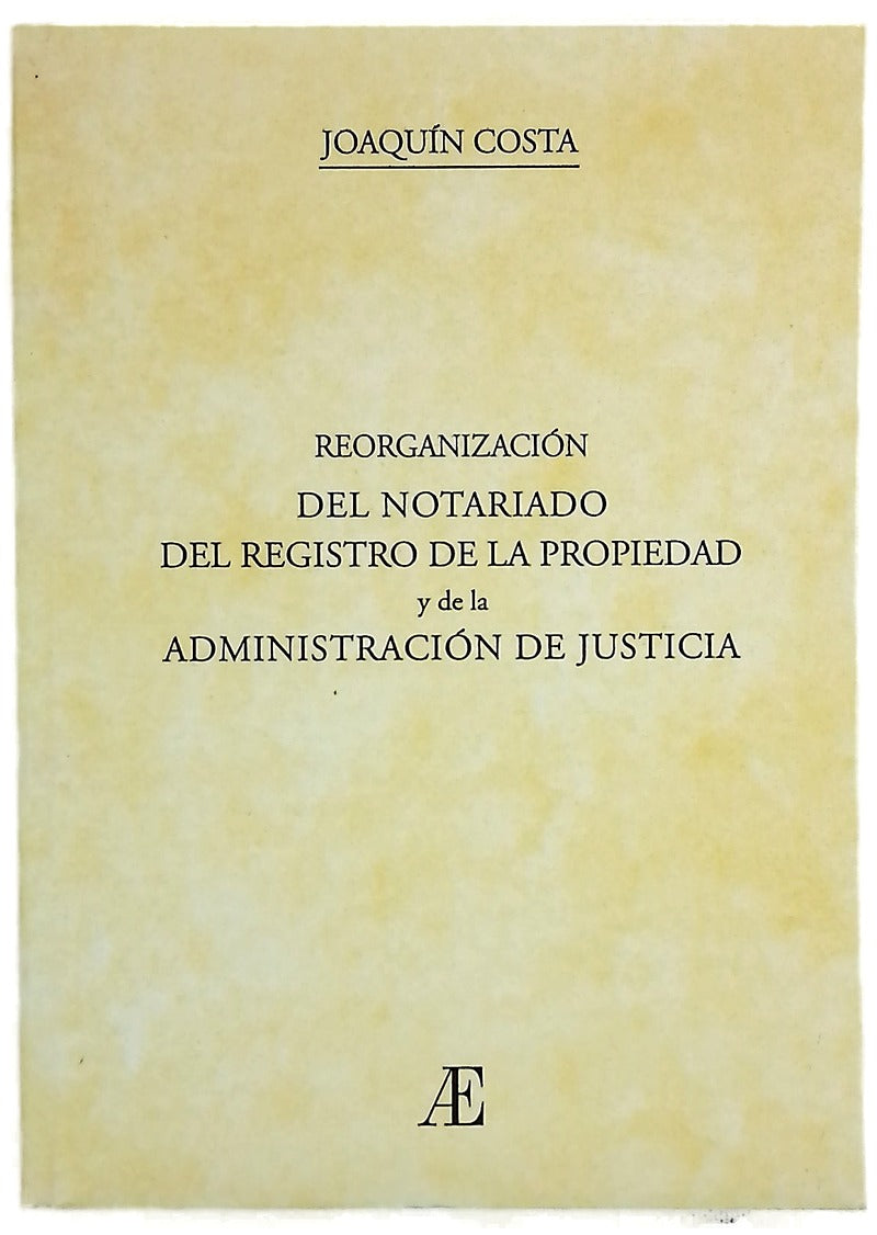 Reorganización del notariado, del registro de la propiedad y de la administración de justicia